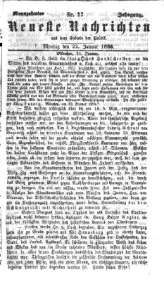 Neueste Nachrichten aus dem Gebiete der Politik (Münchner neueste Nachrichten) Montag 22. Januar 1866