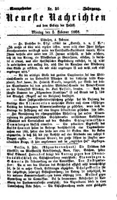 Neueste Nachrichten aus dem Gebiete der Politik (Münchner neueste Nachrichten) Montag 5. Februar 1866