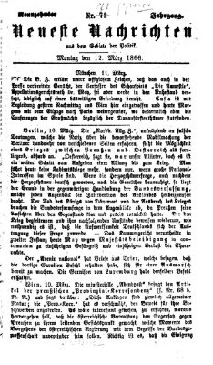 Neueste Nachrichten aus dem Gebiete der Politik (Münchner neueste Nachrichten) Montag 12. März 1866