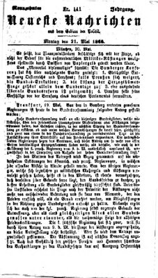 Neueste Nachrichten aus dem Gebiete der Politik (Münchner neueste Nachrichten) Montag 21. Mai 1866