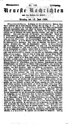 Neueste Nachrichten aus dem Gebiete der Politik (Münchner neueste Nachrichten) Dienstag 12. Juni 1866