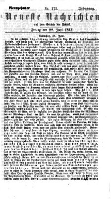 Neueste Nachrichten aus dem Gebiete der Politik (Münchner neueste Nachrichten) Freitag 22. Juni 1866