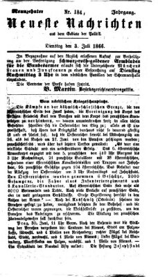 Neueste Nachrichten aus dem Gebiete der Politik (Münchner neueste Nachrichten) Dienstag 3. Juli 1866