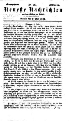 Neueste Nachrichten aus dem Gebiete der Politik (Münchner neueste Nachrichten) Montag 9. Juli 1866