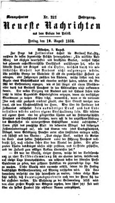 Neueste Nachrichten aus dem Gebiete der Politik (Münchner neueste Nachrichten) Freitag 10. August 1866