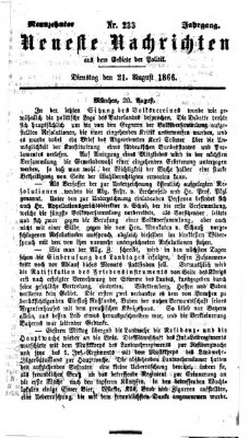 Neueste Nachrichten aus dem Gebiete der Politik (Münchner neueste Nachrichten) Dienstag 21. August 1866