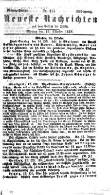 Neueste Nachrichten aus dem Gebiete der Politik (Münchner neueste Nachrichten) Montag 15. Oktober 1866