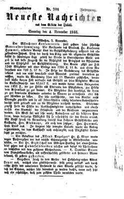 Neueste Nachrichten aus dem Gebiete der Politik (Münchner neueste Nachrichten) Sonntag 4. November 1866