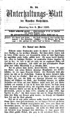 Neueste Nachrichten aus dem Gebiete der Politik. Unterhaltungs-Blatt der Neuesten Nachrichten (Münchner neueste Nachrichten) Sonntag 6. Mai 1866