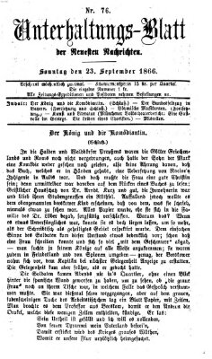 Neueste Nachrichten aus dem Gebiete der Politik. Unterhaltungs-Blatt der Neuesten Nachrichten (Münchner neueste Nachrichten) Sonntag 23. September 1866