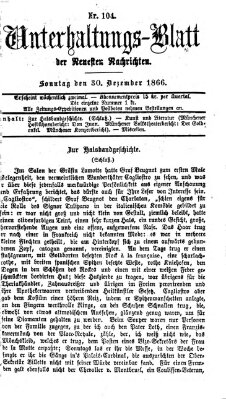 Neueste Nachrichten aus dem Gebiete der Politik. Unterhaltungs-Blatt der Neuesten Nachrichten (Münchner neueste Nachrichten) Sonntag 30. Dezember 1866