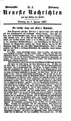 Neueste Nachrichten aus dem Gebiete der Politik (Münchner neueste Nachrichten) Dienstag 8. Januar 1867