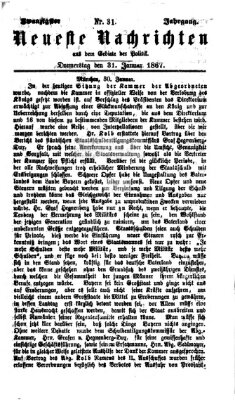 Neueste Nachrichten aus dem Gebiete der Politik (Münchner neueste Nachrichten) Donnerstag 31. Januar 1867