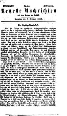 Neueste Nachrichten aus dem Gebiete der Politik (Münchner neueste Nachrichten) Sonntag 3. Februar 1867