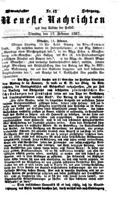 Neueste Nachrichten aus dem Gebiete der Politik (Münchner neueste Nachrichten) Dienstag 12. Februar 1867