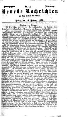 Neueste Nachrichten aus dem Gebiete der Politik (Münchner neueste Nachrichten) Freitag 15. Februar 1867