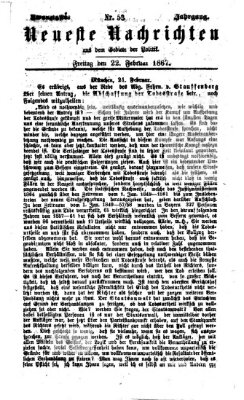 Neueste Nachrichten aus dem Gebiete der Politik (Münchner neueste Nachrichten) Freitag 22. Februar 1867