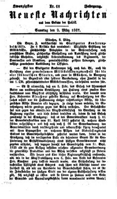 Neueste Nachrichten aus dem Gebiete der Politik (Münchner neueste Nachrichten) Samstag 9. März 1867