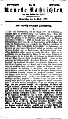 Neueste Nachrichten aus dem Gebiete der Politik (Münchner neueste Nachrichten) Donnerstag 4. April 1867