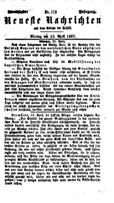 Neueste Nachrichten aus dem Gebiete der Politik (Münchner neueste Nachrichten) Montag 22. April 1867