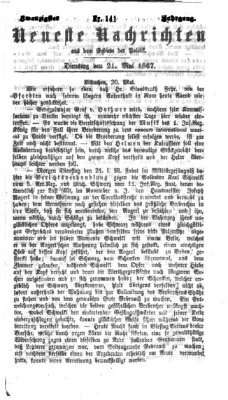 Neueste Nachrichten aus dem Gebiete der Politik (Münchner neueste Nachrichten) Dienstag 21. Mai 1867