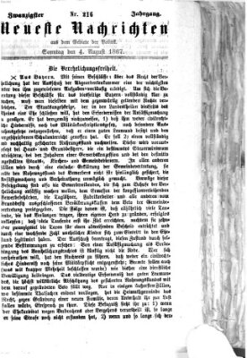 Neueste Nachrichten aus dem Gebiete der Politik (Münchner neueste Nachrichten) Sonntag 4. August 1867