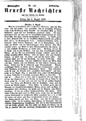 Neueste Nachrichten aus dem Gebiete der Politik (Münchner neueste Nachrichten) Freitag 9. August 1867