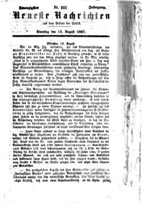 Neueste Nachrichten aus dem Gebiete der Politik (Münchner neueste Nachrichten) Dienstag 13. August 1867