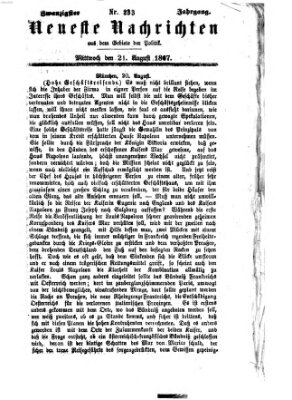 Neueste Nachrichten aus dem Gebiete der Politik (Münchner neueste Nachrichten) Mittwoch 21. August 1867