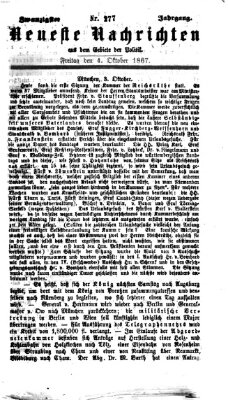 Neueste Nachrichten aus dem Gebiete der Politik (Münchner neueste Nachrichten) Freitag 4. Oktober 1867