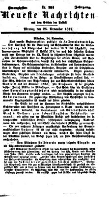 Neueste Nachrichten aus dem Gebiete der Politik (Münchner neueste Nachrichten) Montag 25. November 1867