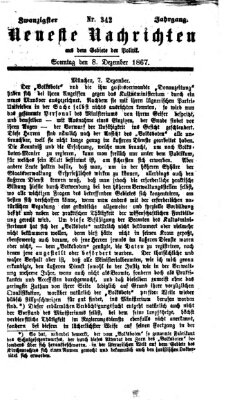 Neueste Nachrichten aus dem Gebiete der Politik (Münchner neueste Nachrichten) Sonntag 8. Dezember 1867