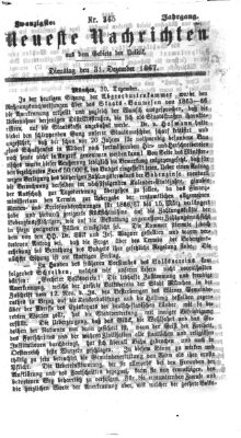 Neueste Nachrichten aus dem Gebiete der Politik (Münchner neueste Nachrichten) Dienstag 31. Dezember 1867