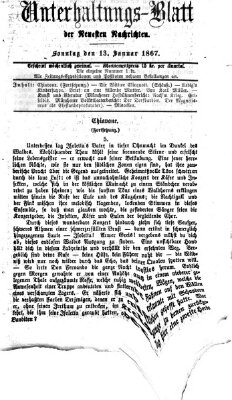 Neueste Nachrichten aus dem Gebiete der Politik. Unterhaltungs-Blatt der Neuesten Nachrichten (Münchner neueste Nachrichten) Sonntag 13. Januar 1867