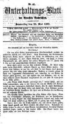 Neueste Nachrichten aus dem Gebiete der Politik. Unterhaltungs-Blatt der Neuesten Nachrichten (Münchner neueste Nachrichten) Donnerstag 23. Mai 1867