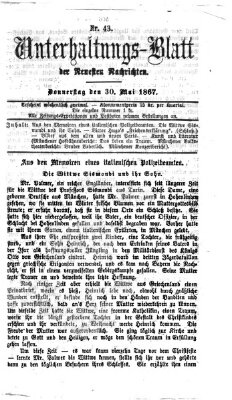 Neueste Nachrichten aus dem Gebiete der Politik. Unterhaltungs-Blatt der Neuesten Nachrichten (Münchner neueste Nachrichten) Donnerstag 30. Mai 1867