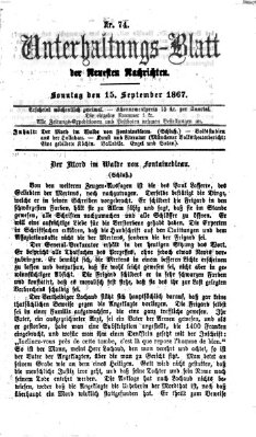 Neueste Nachrichten aus dem Gebiete der Politik. Unterhaltungs-Blatt der Neuesten Nachrichten (Münchner neueste Nachrichten) Sonntag 15. September 1867