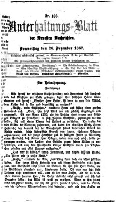 Neueste Nachrichten aus dem Gebiete der Politik. Unterhaltungs-Blatt der Neuesten Nachrichten (Münchner neueste Nachrichten) Donnerstag 26. Dezember 1867