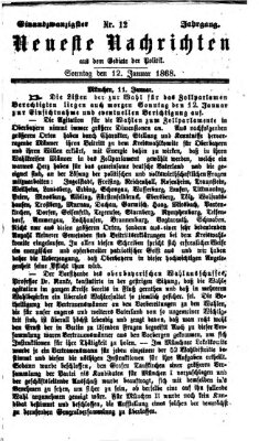 Neueste Nachrichten aus dem Gebiete der Politik (Münchner neueste Nachrichten) Sonntag 12. Januar 1868