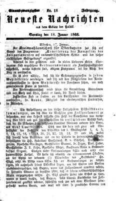 Neueste Nachrichten aus dem Gebiete der Politik (Münchner neueste Nachrichten) Samstag 18. Januar 1868