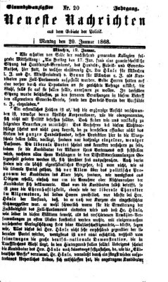 Neueste Nachrichten aus dem Gebiete der Politik (Münchner neueste Nachrichten) Montag 20. Januar 1868