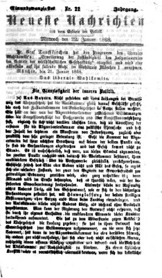 Neueste Nachrichten aus dem Gebiete der Politik (Münchner neueste Nachrichten) Mittwoch 22. Januar 1868