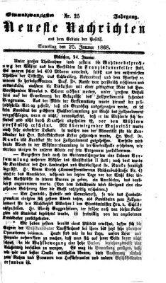 Neueste Nachrichten aus dem Gebiete der Politik (Münchner neueste Nachrichten) Samstag 25. Januar 1868