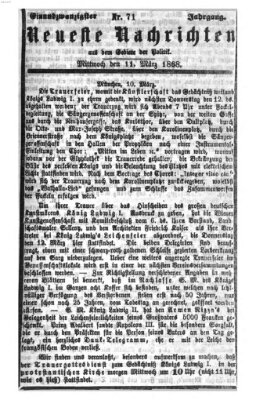 Neueste Nachrichten aus dem Gebiete der Politik (Münchner neueste Nachrichten) Mittwoch 11. März 1868