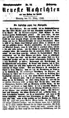 Neueste Nachrichten aus dem Gebiete der Politik (Münchner neueste Nachrichten) Sonntag 22. März 1868