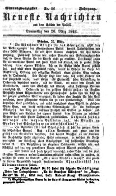 Neueste Nachrichten aus dem Gebiete der Politik (Münchner neueste Nachrichten) Donnerstag 26. März 1868