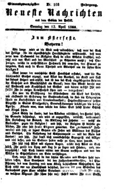 Neueste Nachrichten aus dem Gebiete der Politik (Münchner neueste Nachrichten) Sonntag 12. April 1868