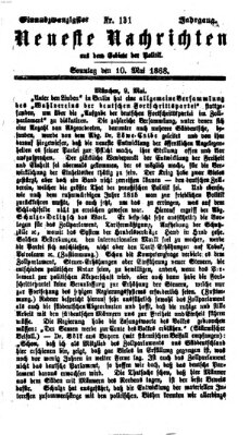 Neueste Nachrichten aus dem Gebiete der Politik (Münchner neueste Nachrichten) Sonntag 10. Mai 1868