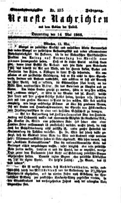 Neueste Nachrichten aus dem Gebiete der Politik (Münchner neueste Nachrichten) Donnerstag 14. Mai 1868