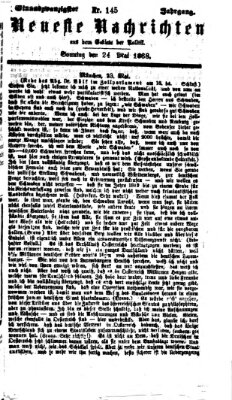 Neueste Nachrichten aus dem Gebiete der Politik (Münchner neueste Nachrichten) Sonntag 24. Mai 1868